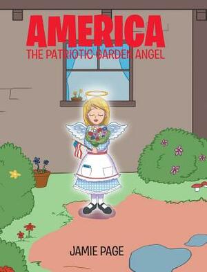 America, the Patriotic Garden Angel by Jamie Page