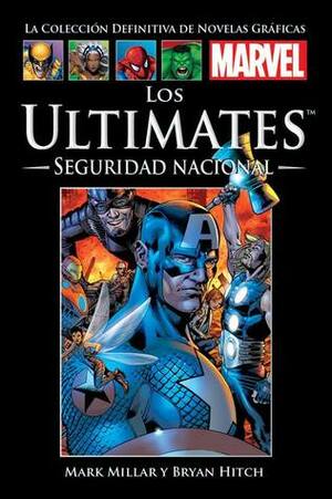 Los Ultimates: Seguridad nacional by Mark Millar, Bryan Hitch