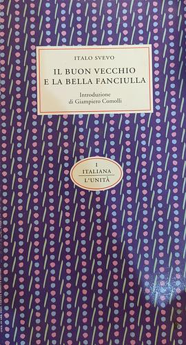Il buon vecchio e la bella fanciulla by Mario Lunetta, Italo Svevo