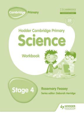 Hodder Cambridge Primary Science Workbook 4 by Rosemary Feasey