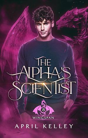 The Alpha's Scientist by April Kelley