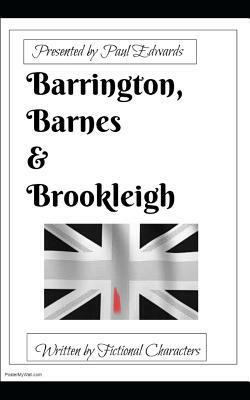 Barrington, Barnes & Brookleigh: Short Stories by Fictional Characters by Paul Edwards