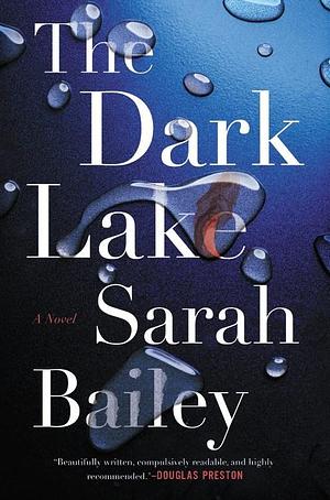 The Dark Lake by Sarah Bailey, Sarah Bailey