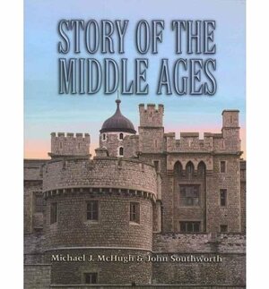 Story of the Middle Ages by Bob Fine, Michael McHugh, John Southworth, Edward J. Shewan