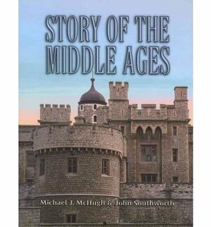 Story of the Middle Ages by Michael McHugh, Edward J. Shewan, John Southworth, Bob Fine