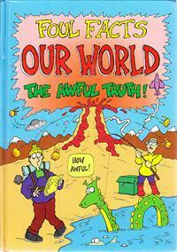 Foul Facts: Our World, The Awful Truth by Mike Phillips, Jamie Stokes, Amber Grayson