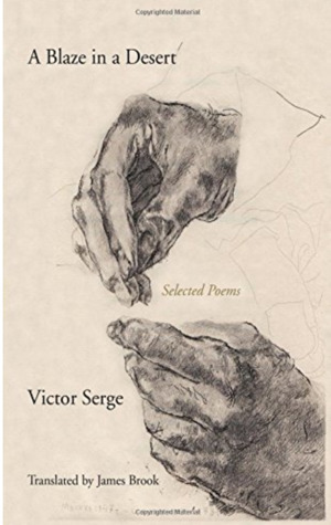 A Blaze in a Desert: Selected Poems by James Brook, Victor Serge