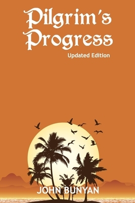 Pilgrim's Progress (Illustrated): Updated, Modern English. More Than 100 Illustrations. (Bunyan Updated Classics Book 1, Seaside Sunset Cover) by John Bunyan