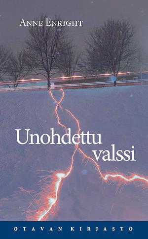 Unohdettu valssi by Anne Enright, Tarja Kontro