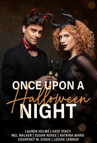 Once Upon a Halloween Night  by Mel Walker, Courtney W. Dixon, Kate Stacy, Louise Lennox, Lauren Helms, Katrina Marie, Susan Renee