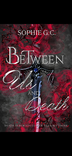 Between us and death by Sophie G.C