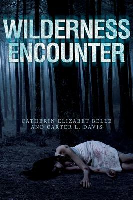 Wilderness Encounter by Carter L. Davis, Catherin Elizabet Belle