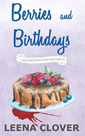 Berries and Birthdays by Leena Clover