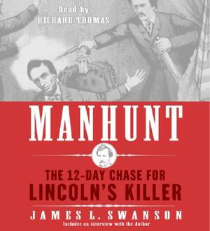 Manhunt CD: The 12-Day Chase for Lincoln's Killer by James L. Swanson