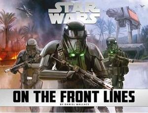 On the Front Lines by Daniel Wallace