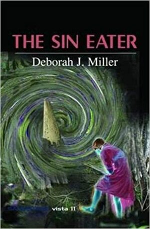 The Sin Eater by Deborah J. Miller