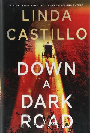 Down a Dark Road by Linda Castillo