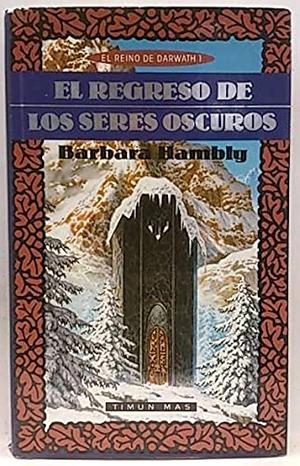 El regreso de los seres oscuros by Barbara Hambly, Barbara Hambly