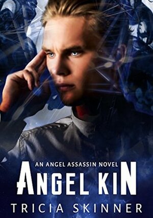 Angel Kin (Angel Assassins Book 2) by Tricia Skinner