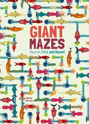 Giant Mazes: Search, Find, and Count! by Agnese Baruzzi