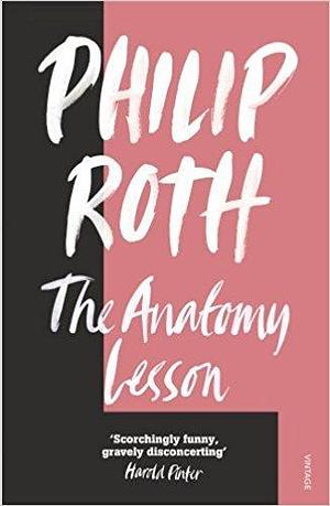 ANATOMY LESSON, THE by Philip Roth, Philip Roth