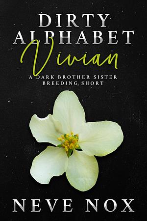 Dirty Alphabet - Vivian by Neve Nox