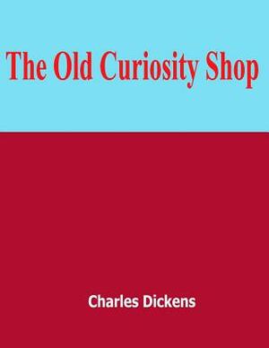 The Old Curiosity Shop by Charles Dickens