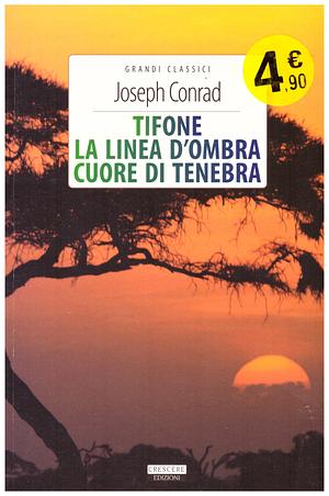 Tifone - La linea d'ombra - Cuore di Tenebra by Joseph Conrad