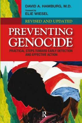 Preventing Genocide: Practical Steps Toward Early Detection and Effective Action by Elie Wiesel, David A. Hamburg