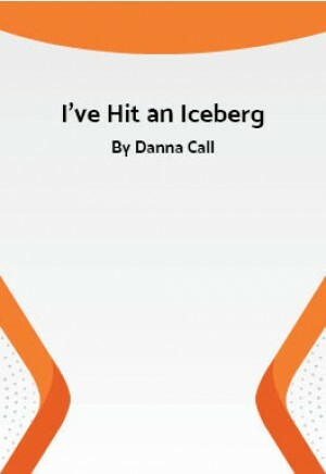 I've Hit an Iceberg by Danna Call