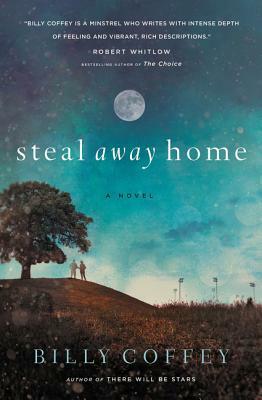Steal Away Home by Billy Coffey
