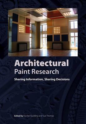 Architectural Paint Research by Sue Thomas, Rachel Faulding