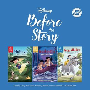 Disney Before the Story: Mulan, Pocohontas & Snow White: Mulan's Secret Plan, Pocahontas Leads the Way & Snow White's Birthday Wish by Tessa Roehl
