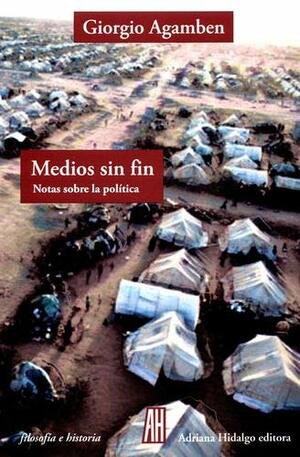 Medios sin fin: Notas sobre la política by Giorgio Agamben