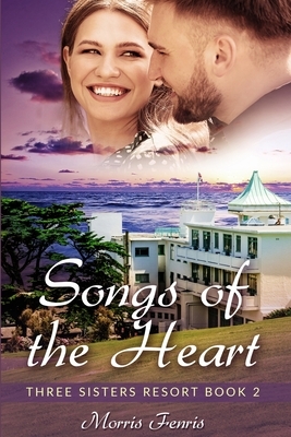 Songs of the Heart: A Sweet Romance by Morris Fenris