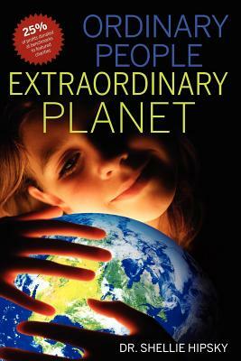 Ordinary People Extraordinary Planet by Shellie Hipsky