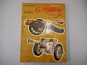 A History of Artillery by Ian V. Hogg, John Batchelor