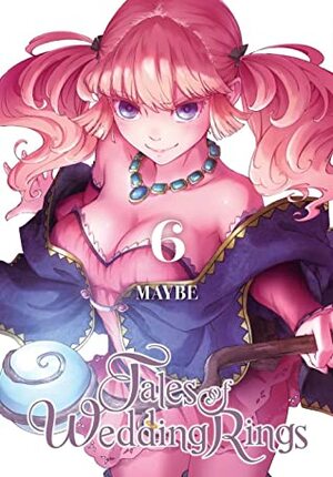 Tales of Wedding Rings, Vol. 6 by Maybe