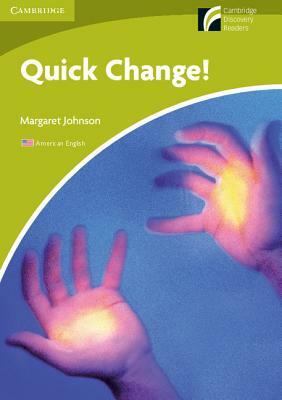 Quick Change! Level Starter/Beginner American English Edition by Margaret Johnson