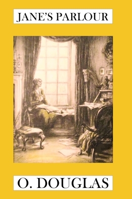 Jane's Parlour by O. Douglas