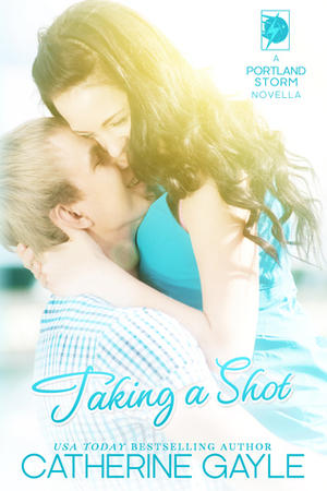 Taking A Shot by Catherine Gayle