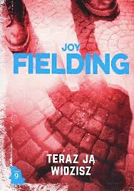 Teraz ją widzisz by Joy Fielding