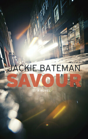 Savour: The Obsessions of a Murderer by Jackie Bateman