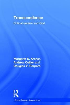 Transcendence: Critical Realism and God by Margaret S. Archer, Andrew Collier, Douglas V. Porpora