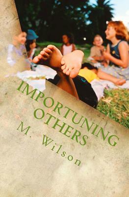 Importuning Others by M. Wilson