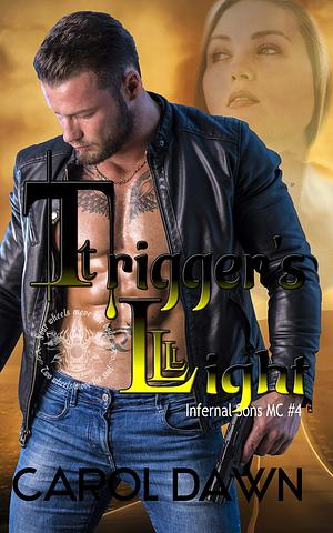 Trigger's Light by Carol Dawn, Carol Dawn