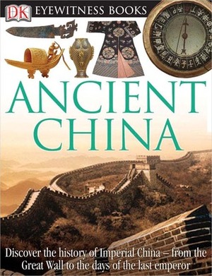 Ancient China (Eyewitness Books) by Laura Buller, Arthur Cotterell