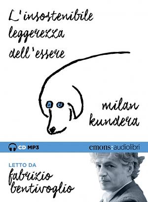 L'insostenibile leggerezza dell'essere by Milan Kundera