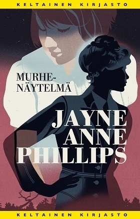 Murhenäytelmä by Jayne Anne Phillips