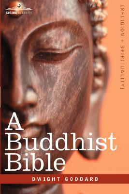 A Buddhist Bible by Dwight Goddard